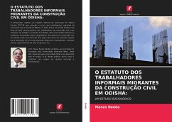 O ESTATUTO DOS TRABALHADORES INFORMAIS MIGRANTES DA CONSTRUÇÃO CIVIL EM ODISHA - Nanda, Manas