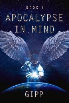 Apocalypse in Mind: Book 1 Volume 1 - Gipp