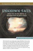 Unknown Facts About the Death, Burial, and Resurrection of Jesus Christ Study Guide