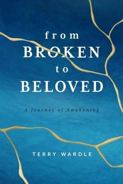 From Broken to Beloved - Wardle, Terry