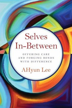 Selves In-Between: Offering Care and Forging Bonds with Difference - Lee, Ahyun