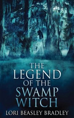 The Legend Of The Swamp Witch - Beasley Bradley, Lori