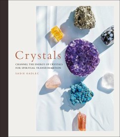 Crystals: Channel the Energy of Crystals for Spiritual Transformation - Kadlec, Sadie