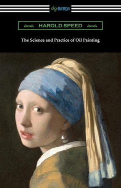 The Science and Practice of Oil Painting - Speed, Harold