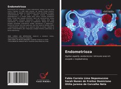 Endometrioza - Lima Nepomuceno, Fabio Correia; Freitas Domiciano, Sarah Nunes de; Carvalho Neta, Otília Jurema de