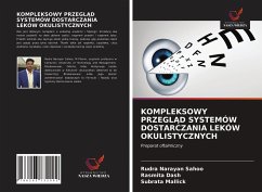 KOMPLEKSOWY PRZEGL¿D SYSTEMÓW DOSTARCZANIA LEKÓW OKULISTYCZNYCH - Sahoo, Rudra Narayan;Dash, Rasmita;Mallick, Subrata