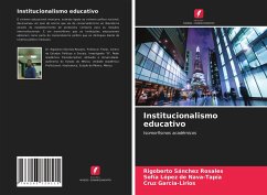 Institucionalismo educativo - Sánchez Rosales, Rigoberto;López de Nava-Tapía, Sofía;García-Lirios, Cruz