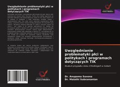 Uwzgl¿dnianie problematyki p¿ci w politykach i programach dotycz¿cych TIK - Saxena, Dr. Anupama;Malathi Subramanian, Dr.