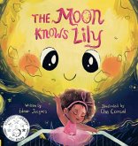 The Moon Knows Lily The Moon Knows Lily
