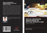 WP¿YW UPRZEDZE¿ INWESTORÓW NA DECYZJE INWESTYCYJNE