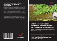 Entomofauna wodna zwi¿zana z makrofitami na sawannie Roraimense - Feitoza, Lorrane Malta;Lezan Kowalczuk, Vânia Graciele;Pacobahyba, Lucília