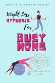 Weight Loss Hypnosis for Busy Moms (eBook, ePUB)