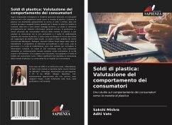 Soldi di plastica: Valutazione del comportamento dei consumatori - Mishra, Sakshi;Vats, Aditi