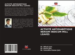 ACTIVITÉ ANTIDIABÉTIQUE NERIUM INDICUM MILL LEAVES - Jain, Dr. Nilesh;Jain, Dr. Ruchi;Kumar Jain, Dr. Surendra