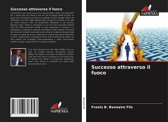 Successo attraverso il fuoco - Bonnaire Fils, Frantz B.