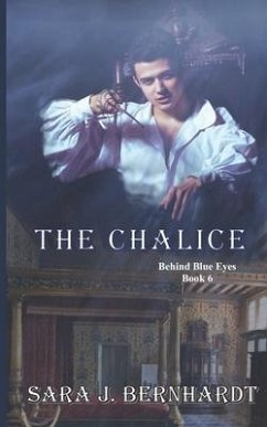 The Chalice: Behind Blue Eyes: Book 6 - Bernhardt, Sara J.