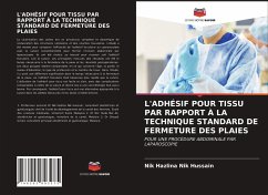 L'ADHÉSIF POUR TISSU PAR RAPPORT À LA TECHNIQUE STANDARD DE FERMETURE DES PLAIES - Nik Hussain, Nik Hazlina