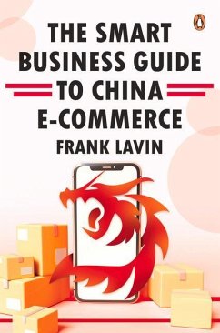 Smart Business Guide to China E-Commerce - Lavin, Frank