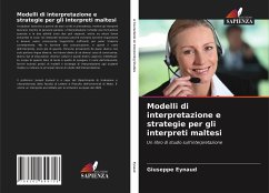 Modelli di interpretazione e strategie per gli interpreti maltesi - Eynaud, Giuseppe