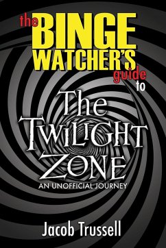 The Binge Watcher's Guide to The Twilight Zone - Trussell, Jacob