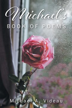 Michael's Book of Poems - Videau, Michael A.