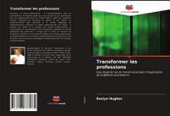 Transformer les professions - Hughes, Roslyn