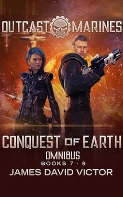 Conquest of Earth Omnibus: Outcast Marines, Books 7-9 - Victor, James David