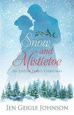 Snow and Mistletoe: Sweet Regency Easton Family Christmas