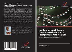 Heidegger and Boss's Daseinsanalysis and a Integration with taoism - Glazier, Jacob