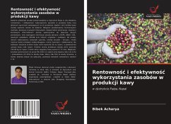 Rentowno¿¿ i efektywno¿¿ wykorzystania zasobów w produkcji kawy - Acharya, Bibek