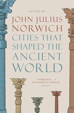 Cities that Shaped the Ancient World - Norwich, John Julius