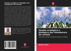 Gestão ecológica e biológica dos stemborers de cereais - Wale, Melaku