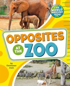 Opposites at the Zoo - Jones, Christianne