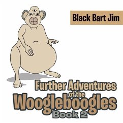 Further Adventures of the Woogleboogles - Jim, Black Bart