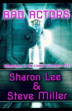 Bad Actors: Adventures in the Liaden Universe(R) Number 33 - Miller, Steve; Lee, Sharon