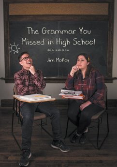 The Grammar You Missed in High School - Molloy, Jim