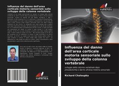 Influenza del danno dell'area corticale motoria sensoriale sullo sviluppo della colonna vertebrale - Chaloupka, Richard