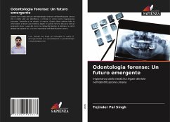 Odontologia forense: Un futuro emergente - Singh, Tejinder Pal