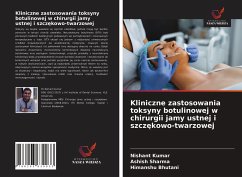 Kliniczne zastosowania toksyny botulinowej w chirurgii jamy ustnej i szcz¿kowo-twarzowej - Kumar, Nishant; Sharma, Ashish; Bhutani, Himanshu