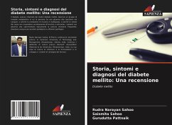 Storia, sintomi e diagnosi del diabete mellito: Una recensione - Sahoo, Rudra Narayan;Sahoo, Saismita;Pattnaik, Gurudutta