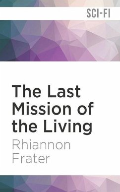The Last Mission of the Living - Frater, Rhiannon