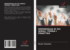 DEMOKRACJA W XXI WIEKU: TEORIA I PRAKTYKA - Yakowlew, Maxim