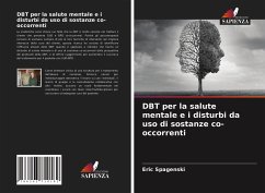 DBT per la salute mentale e i disturbi da uso di sostanze co-occorrenti - Spagenski, Eric