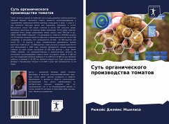 Sut' organicheskogo proizwodstwa tomatow - Msheliza, Rizhojs Dzhejms
