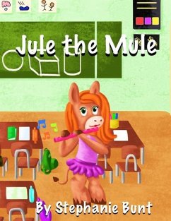 Jule the Mule: Long Vowel U Sound - Bunt, Stephanie Marie