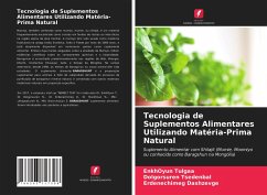 Tecnologia de Suplementos Alimentares Utilizando Matéria-Prima Natural - Tulgaa, EnkhOyun;Tsedenbal, Dolgorsuren;Dashzevge, Erdenechimeg