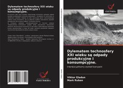 Dylematem technosfery XXI wieku s¿ odpady produkcyjne i konsumpcyjne. - Gladun, Viktor; Ruban, Mark