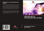 SPECTRE DE LA PATHOLOGIE DES LÈVRES