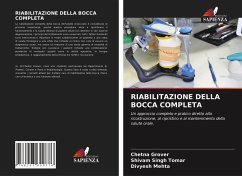 RIABILITAZIONE DELLA BOCCA COMPLETA - Grover, Chetna; Tomar, Shivam Singh; Mehta, Divyesh