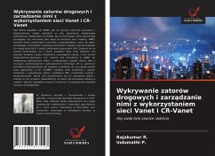 Wykrywanie zatorów drogowych i zarz¿dzanie nimi z wykorzystaniem sieci Vanet i CR-Vanet - R., Rajakumar; P., Indumathi